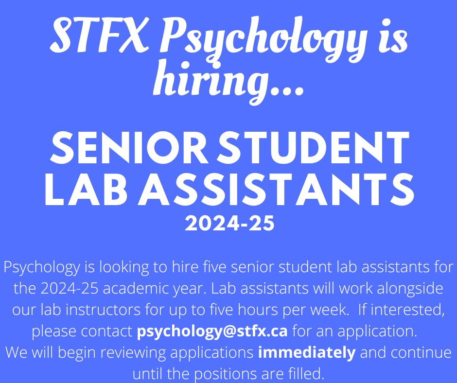 Advertisement: StFX Psychology is hiring senior student lab assistants 2024-25.